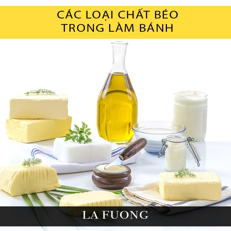 Phân biệt các loại chất béo trong làm bánh